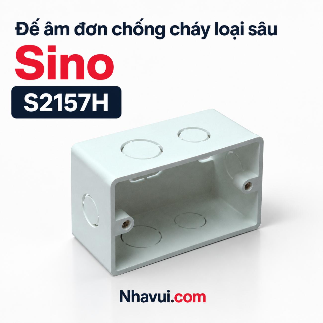 Đế âm đơn tự chống cháy Sino S2157 Series